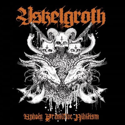 Yskelgroth ‎– unholy primitive nihilism - Thumbnail 1