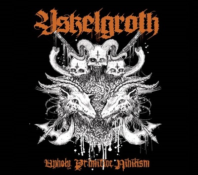 Yskelgroth ‎– Unholy Primitive Nihilism
