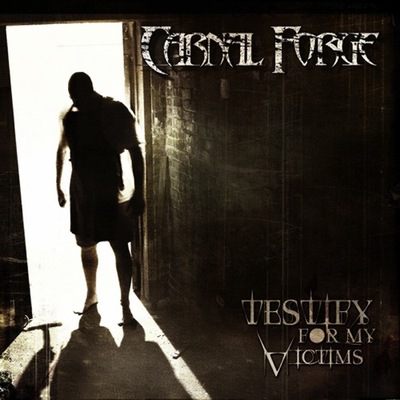 Carnal forge ‎– testify for my victims
