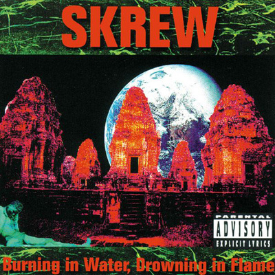Skrew ‎– burning in water, drowning in flame