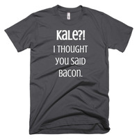 Kale? I thought you said bacon Short sleeve men's t-shirt - Thumbnail 1