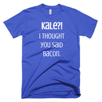 Kale? I thought you said bacon Short sleeve men's t-shirt - Thumbnail 6