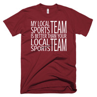 My Local Team is Better Than Your Team Short sleeve men's t-shirt - Thumbnail 7
