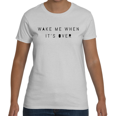 Wake Me When Its Over (F)