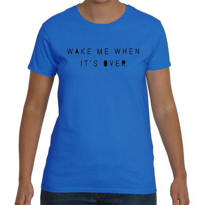 Wake me when its over (f)