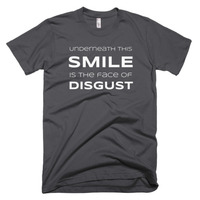 Underneath This Smile is the Face of Disgust Short sleeve men's t-shirt - Thumbnail 1