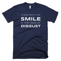 Underneath This Smile is the Face of Disgust Short sleeve men's t-shirt - Thumbnail 2