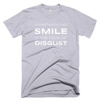 Underneath This Smile is the Face of Disgust Short sleeve men's t-shirt - Thumbnail 3