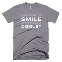 Underneath This Smile is the Face of Disgust Short sleeve men's t-shirt - Thumbnail 4