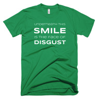 Underneath This Smile is the Face of Disgust Short sleeve men's t-shirt - Thumbnail 5