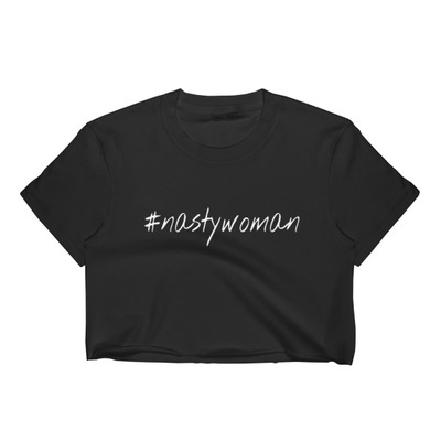 Nasty woman - women's crop top