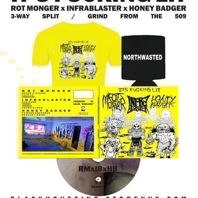 "it's f***ing lit" 3-way split (rot monger x infrablaster x honey badger) cd/shirt/koozie