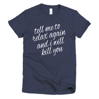 Tell Me to Relax Again...Short sleeve women's t-shirt - Thumbnail 2