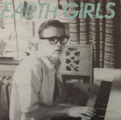 Earth Girls- Someone I'd Like To Know
