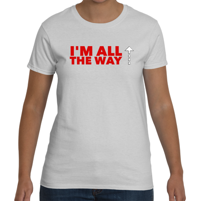 I'm All The Way ^ Tee (F)