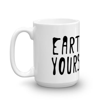 Earth yourself mug
