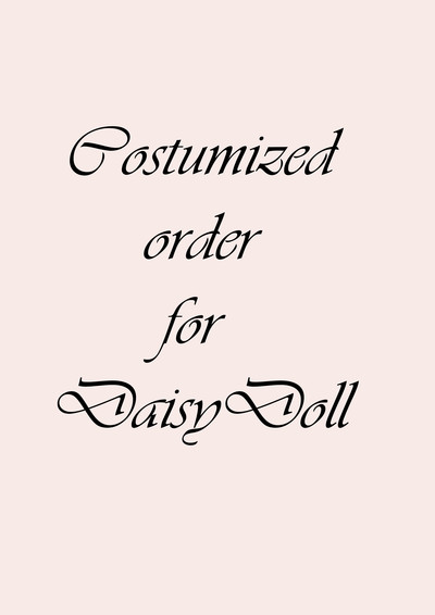 Costumized order for Daisydoll