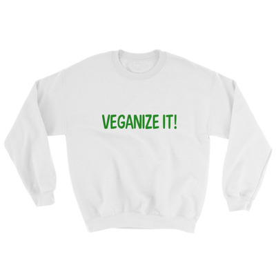 Veganize it! sweatshirt