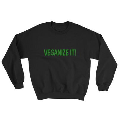 Veganize it! sweatshirt