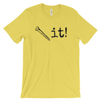 Screw it!  Unisex short sleeve t-shirt - Thumbnail 3