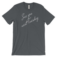 See You Next Tuesday Unisex short sleeve t-shirt - Thumbnail 1