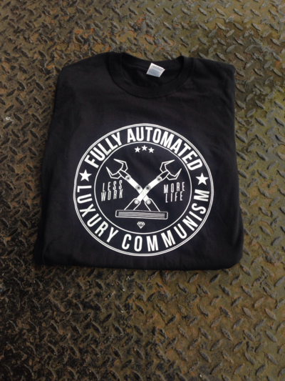 Fully Automated Luxury Communism T shirt