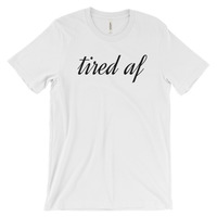 Tired af Unisex short sleeve t-shirt - Thumbnail 1