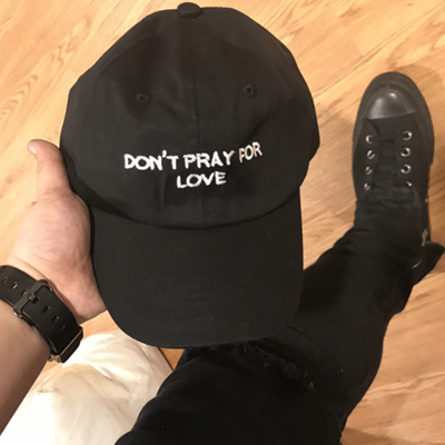 Don't pray for love cap