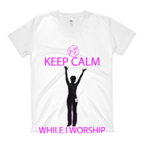 Keep Calm While I Worship Women's V-Neck T-Shirt