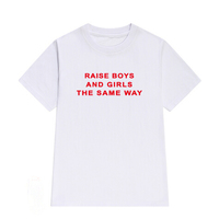 Free Shipping-RAISE BOYS AND GIRLS THE SAME WAY TEE ( WHITE ) - Thumbnail 1
