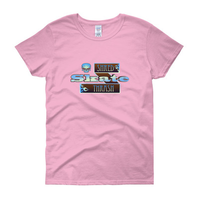 Women's Shred, Skate, Thrash T Shirt