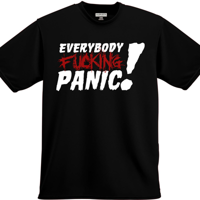 Everybody fucking panic! t-shirt