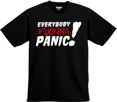 Everybody fucking panic! t-shirt