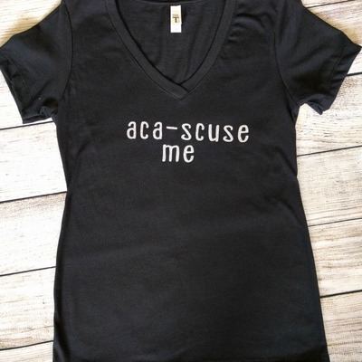 Aca-scuse me tee