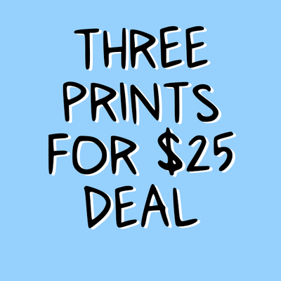 3 PRINTS FOR $25