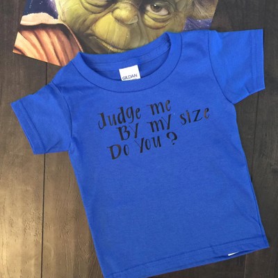 Judge me by my size do you? t-shirt - Thumbnail 3