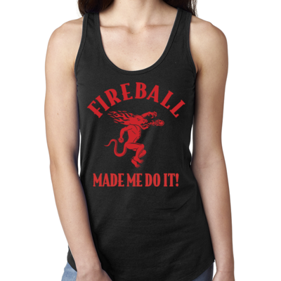 Fireball made me do it! - cinnamon whiskey shirt
