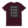 Too Rad for Sad Tee-3