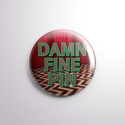 Damn Fine Pin - 1" Pinback Button