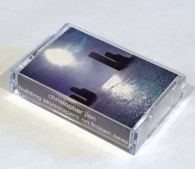 Christopher Jion ‎– Building Skyscrapers On Frozen Seas (Microcassette)
