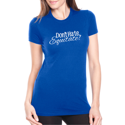 Don't Hate Equitate Tee