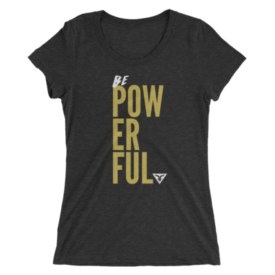 Be powerful women's graphic tee