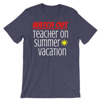 Watch Out - Teacher on Summer Vacation Unisex short sleeve t-shirt - Thumbnail 2