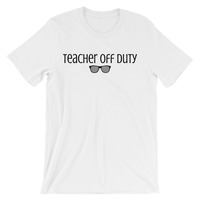 Teacher Off Duty Unisex short sleeve t-shirt - Thumbnail 1
