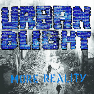 Urban Blight- More Reality