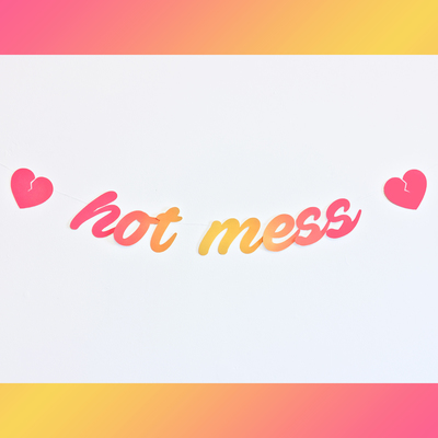 HOT MESS garland / banner