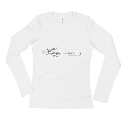 Ladies' stronger than pretty long sleeve t-shirt