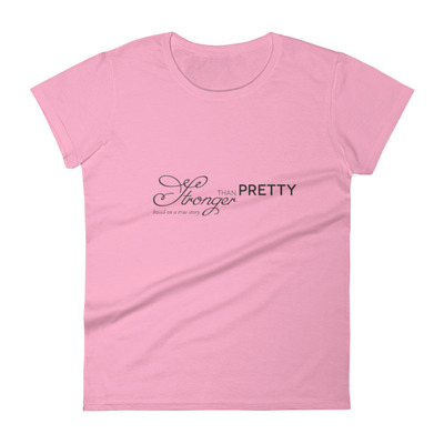 Women's stronger than pretty short sleeve t-shirt