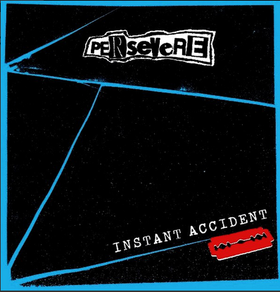 Persevere - Instant Accident ep