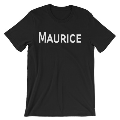Some people call me maurice unisex short sleeve t-shirt